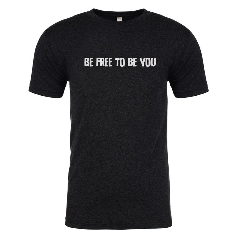 'BE FREE TO BE YOU' Tee (Unisex)